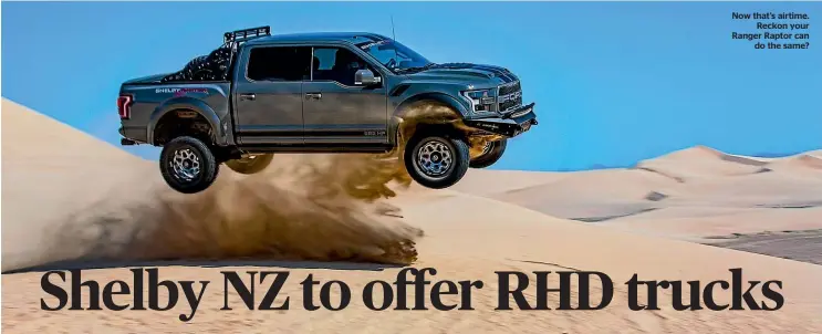  ??  ?? Now that’s airtime.
Reckon your Ranger Raptor can
do the same?