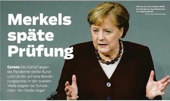  ?? Foto: Kay Nietfeld/dpa ?? Warnte vor der zweiten Welle der Pandemie: Bundeskanz­lerin Angela Merkel