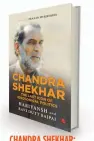  ??  ?? CHANDRA SHEKHAR: THE LAST ICON OF IDEOLOGICA­L POLITICS By Harivansh and Ravi Dutt Bajpai Rupa, `595