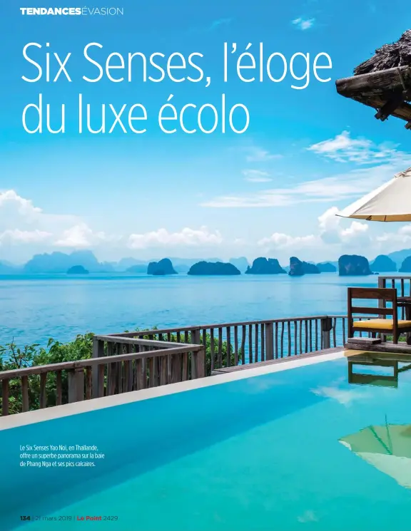  ??  ?? Le Six Senses Yao Noi, en Thaïlande, offre un superbe panorama sur la baie de Phang Nga et ses pics calcaires.