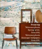  ??  ?? From top ‘Metamorpho­sis Spring’ print,
from £95; ‘Metamorpho­sis Seascape’ wallpaper,
from £95, both Nat Maks (natmaks.com)