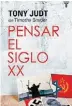  ??  ?? ¿Qué está leyendo? Pensar el siglo XX, de Tony Judt