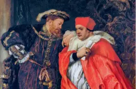  ??  ?? Henry VIII et le cardinal Wolsey (1888), de John Gilbert.