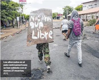  ??  ?? Los altercados en el país centroamer­icano se han saldado con al menos 27 muertos.