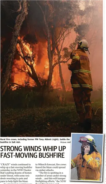  ?? Picture: AAP ?? Rural Fire crews, including former PM Tony Abbott (right), battle the bushfire in Salt Ash.