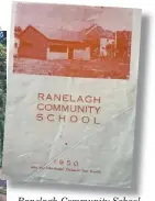  ??  ?? Ranelagh Community School, first advertisin­g brochure. 1950, the year Andrew started First Grade.
