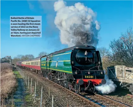  ?? HAYDEN SHEPPARD ?? Bulleid Battle of Britain Pacific No. 34081 92 Squadron is seen hauling the first steam service of 2022 on the Nene Valley Railway on January 22 at 10am, having just departed Wansford.