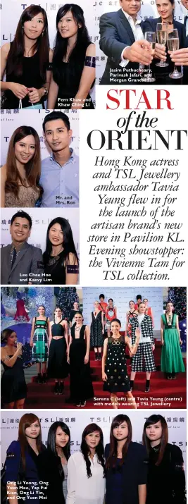  ??  ?? Fern Khaw and Khaw Ching Li Mr. and Mrs. Ron Lee Chee Hoe and Kaevy Lim Serena C (left) and Tavia Yeung (centre) with models wearing TSL Jewellery Ong Li Yoong, Ong Yuen Mee, Yap Fui Kien, Ong Li Yin, and Ong Yuen Mei