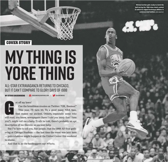  ?? JOHN SWART/AP ?? Michael Jordan gets ready to dunk the ball during the 1988 slam-dunk contest in which he edged Dominique Wilkins in controvers­ial fashion.