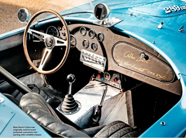  ??  ?? Blue Demo Cobra was originally used to scare potential customers into parting with a $4800 cheque