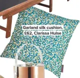  ??  ?? Garland silk cushion, £62, Clarissa Hulse