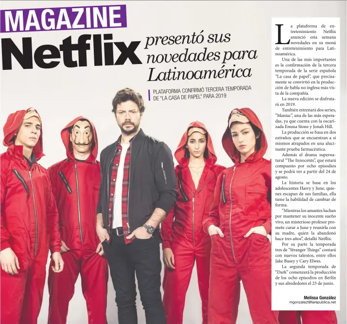  ?? “La casa de papel” se convirtió en la producción de habla no inglesa más vista de Netflix.
Cortesía Netflix/La República ??