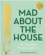  ??  ?? Livre Mad About The House: 101 Interior Design Answers,
de Kate Watson-Smyth , éditions Rizzoli, 202 pages, 36,86 $, amazon.ca