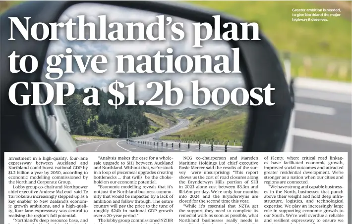  ?? . ?? Greater ambition is needed, to give Northland the major highway it deserves.