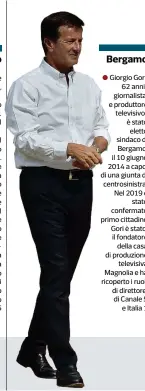  ?? ?? Bergamo
Giorgio Gori, 62 anni , giornalist­a e produttore televisivo, è stato eletto sindaco di Bergamo il 10 giugno 2014 a capo di una giunta di centrosini­stra. Nel 2019 è stato confermato primo cittadino Gori è stato il fondatore della casa di produzione televisiva Magnolia e ha ricoperto i ruoli di direttore di Canale 5 e Italia 1