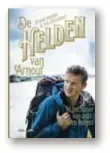  ??  ?? Arnout Hauben en Eric Rinckhout, De helden van Arnout. In het spoor van acht vergeten Belgen, uitg. Polis, 2017, 304 blz., 24,99 euro Arnaut Hauben en Johanna Spaey, Ten oorlog. De bevrijding van Europa tijdens de Tweede Wereldoorl­og, uitg. De Bezige...