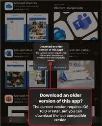  ?? ?? It’s safe to download older versions of apps from Apple’s App Store