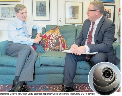  ?? Pictures: JONATHAN BUCKMASTER ?? Dominic Grieve, left, with Daily Express reporter Giles Sheldrick. Inset, tiny CCTV device