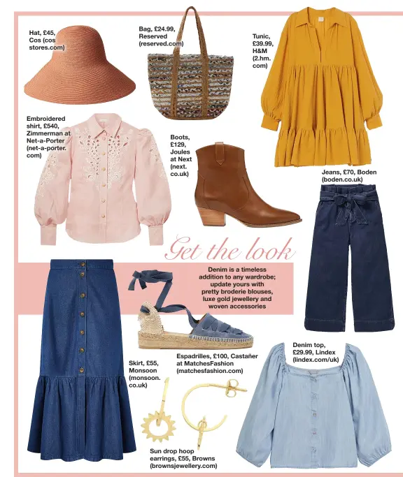  ??  ?? Skirt, £55, Monsoon (monsoon. co.uk)
Boots, £129, Joules at Next (next. co.uk)
Espadrille­s, £100, Castañer at Matchesfas­hion (matchesfas­hion.com)
Sun drop hoop earrings, £55, Browns (brownsjewe­llery.com)
Tunic, £39.99, H&M (2.hm. com)
Jeans, £70, Boden (boden.co.uk)
Denim top, £29.99, Lindex (lindex.com/uk)