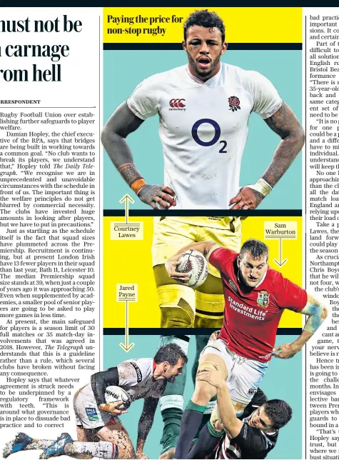  ??  ?? Courtney Lawes
Jared Payne
Sam Warburton Paying the price for non-stop rugby