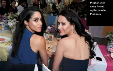  ??  ?? Meghan with close friend, stylist Jennifer Mulroney