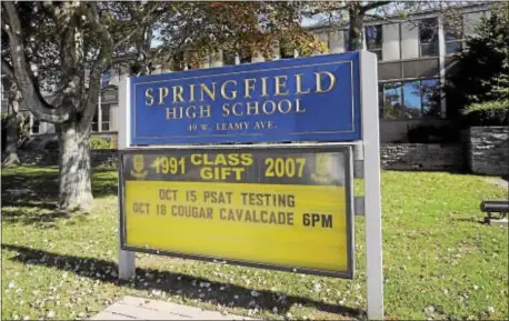  ?? DIGITAL FIRST MEDIA FILE PHOTO ?? Springfiel­d High School.