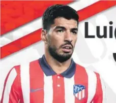  ??  ?? El uruguayo Luis Suárez formará un buen trío de goleadores con Diego Costa y João Félix.