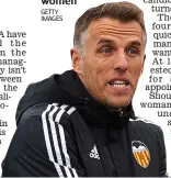  ?? GETTY IMAGES ?? Saving grace: Phil Neville may lift skill levels among the England women
