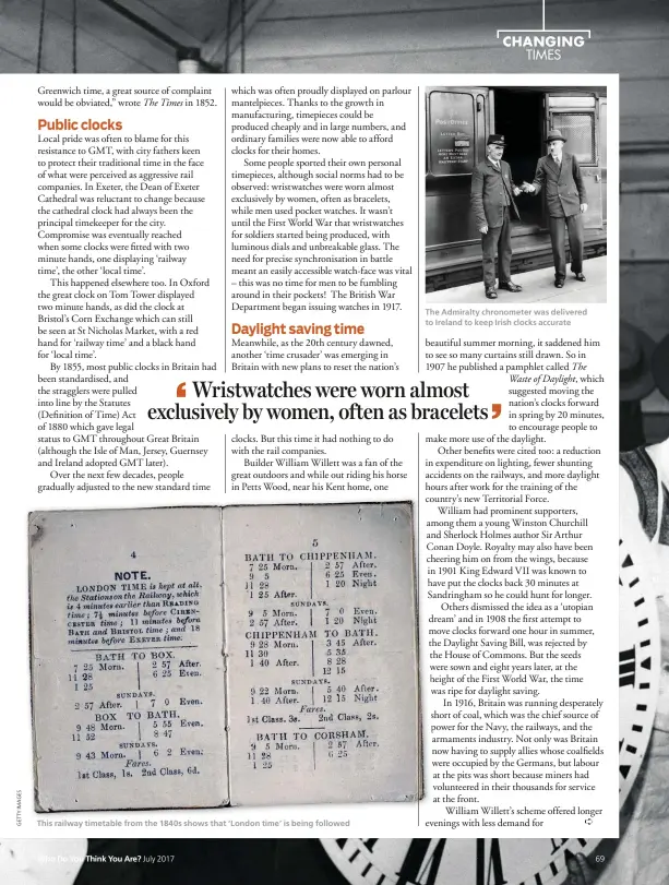  ??  ?? This railway timetable from the 1840s shows that ‘London time’ is being followed Who Do You Think You Are? The Admiralty chronomete­r was delivered to Ireland to keep Irish clocks accurate