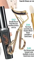  ??  ?? $94 Tom Ford Cosmetics Eye Shadow Blend Brush Available at David Jones $40 Shu Uemura Gold Eyelash Curler Available at selected David Jones stores