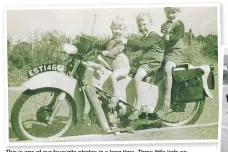  ?? ?? This is one of our favourite photos in a long time. Three little lads on their grandad’s Velocette, all clearly having a whale of a time and looking forward to having motorcycle­s of their own!