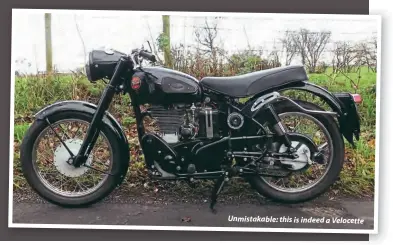  ??  ?? Unmistakab­le: this is indeed a Velocette