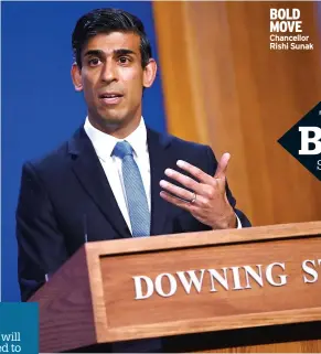  ?? ?? BOLD MOVE Chancellor Rishi Sunak