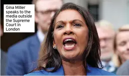  ?? ?? Gina Miller speaks to the media outside the Supreme Court in London