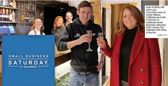  ?? SUBMITTED ?? Kate Griffiths MP with Luke Churchley, boss of Annie Maison Coffeehous­e & Bar in Burton, to celebrate Small Business Saturday 2021. (Inset) The Alphabet Gift Shop in Burton
