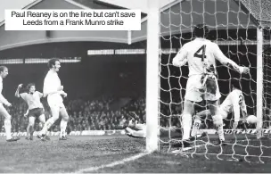  ?? ?? Paul Reaney is on the line but can’t save Leeds from a Frank Munro strike