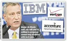  ??  ?? Mayor de Blasio said city will add $1 million to program connecting students with tech jobs.