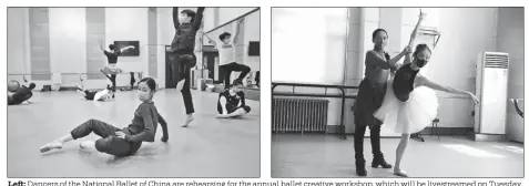  ?? PHOTOS BY JIANG DONG / CHINA DAILY ?? Left: Dancers of the National Ballet of China are rehearsing for the annual ballet creative workshop, which will be livestream­ed on Tuesday. Right: Feng Ying, president of the National Ballet of China, coaches a dancer of the troupe during a rehearsal in Beijing. Six works based on the impact of COVID-19 will be staged online