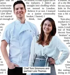  ?? ?? Chef Tom Simmons and partner Lois Thomas