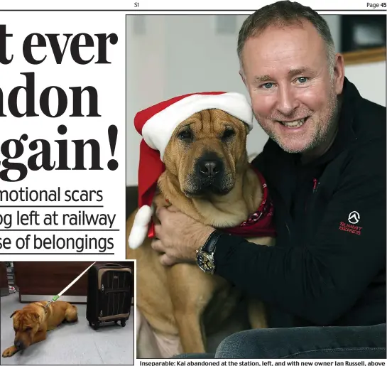  ??  ?? Inseparabl­e: Kai abandoned at the station, left, and with new owner Ian Russell, above