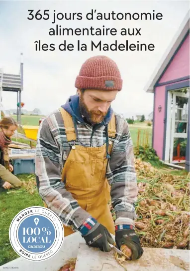  ?? ISAAC LEBLANC ?? Le 31 décembre 2023, Gilbert Richard a bu une dernière bière et avalé un dernier sac de chips au ketchup. Le lendemain, une grande aventure attendait celui qui vit à Havre-aux-Maisons, aux îles de la Madeleine : en 2024, il n’allait manger que ce qui vient du territoire madelinot. Pendant un an, dans son assiette, il n’y aurait que ce qu’il cultive, conserve, élève et pêche.