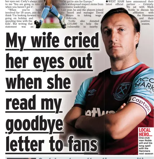  ??  ?? LOCAL HERO... One-club man Noble will end his long spell with the Hammers next season