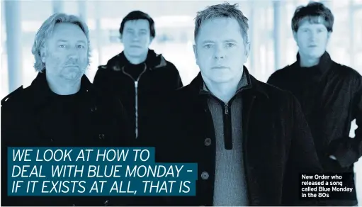  ??  ?? New Order who released a song called Blue Monday in the 80s