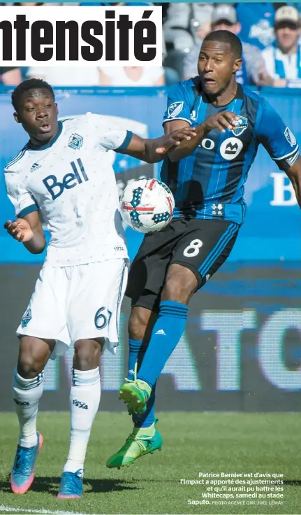  ??  ?? Patrice Bernier est d’avis que l’Impact a apporté des ajustement­s et qu’il aurait pu battre les Whitecaps, samedi au stade Saputo.