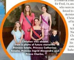  ?? ?? Christian was absent from a photo of future monarchs Princess Estelle, Princess Catharinaa­malia, Princess Ingrid Alexandra and Prince Charles.