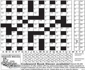  ?? Need a little help getting started? Then call for up to four extra clue letters on:
0901 322 5308. Calls cost 75p plus your telephone company’s network access charge. Or text CODEWORD to 65700 to receive your codeword clues. Texts cost £1 plus your stand ??