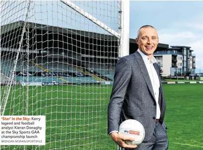  ?? BRENDAN MORAN/SPORTSFILE ?? ‘Star’ in the Sky: Kerry legend and football analyst Kieran Donaghy at the Sky Sports GAA championsh­ip launch