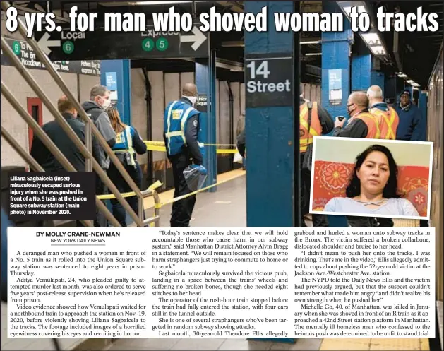  ?? ?? Liliana Sagbaicela (inset) miraculous­ly escaped serious injury when she was pushed in front of a No. 5 train at the Union Square subway station (main photo) in November 2020.