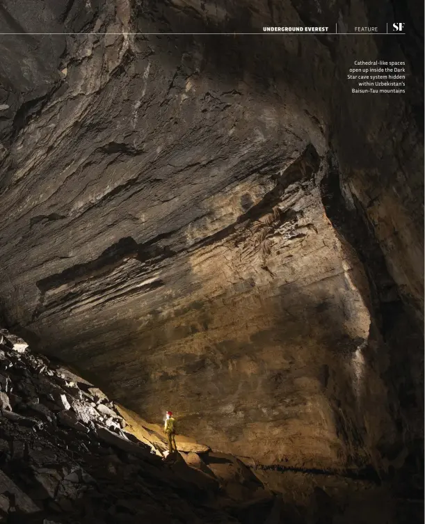  ??  ?? Cathedral-like spaces open up inside the Dark Star cave system hidden within Uzbekistan’s Baisun-Tau mountains