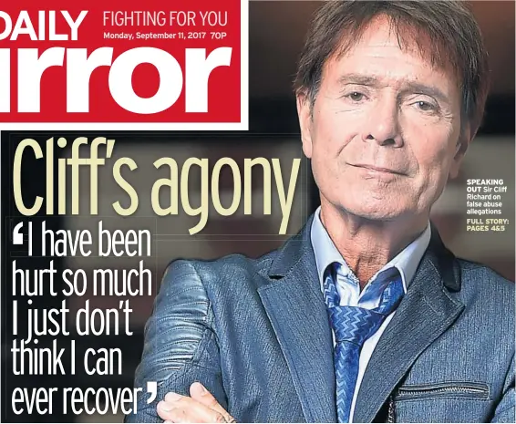  ??  ?? SPEAKING OUT Sir Cliff Richard on false abuse allegation­s